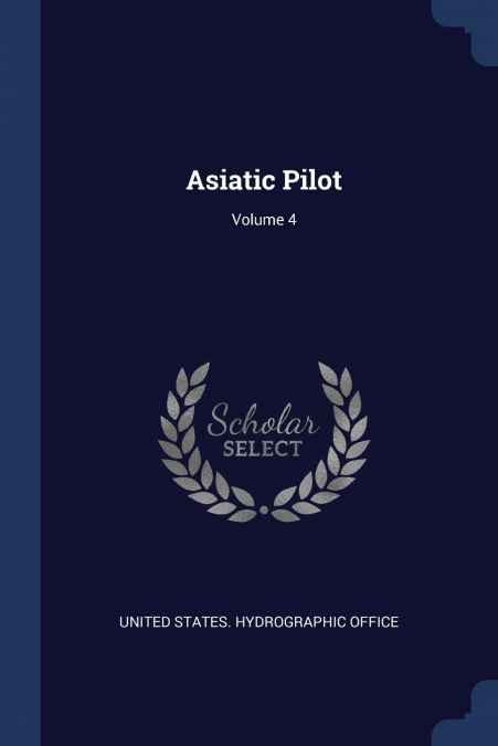 Asiatic Pilot; Volume 4