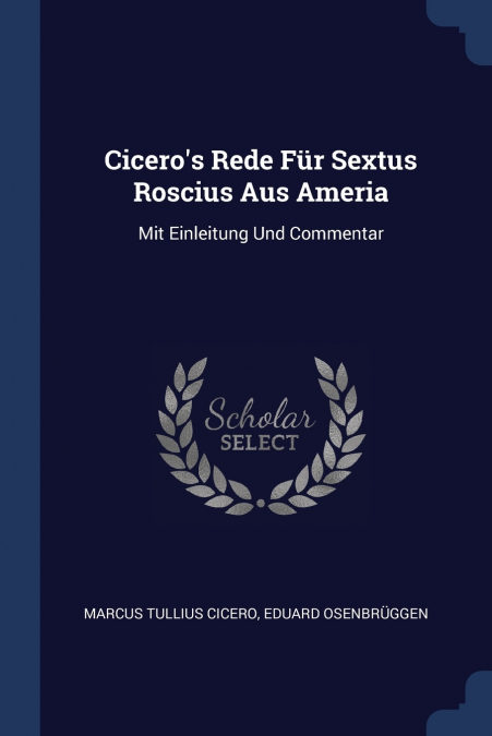 Cicero’s Rede Für Sextus Roscius Aus Ameria