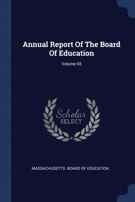 Annual Report Of The Board Of Education; Volume 65