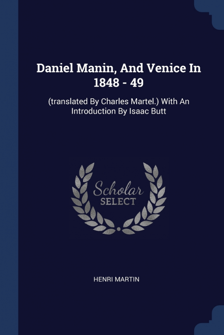 Daniel Manin, And Venice In 1848 - 49