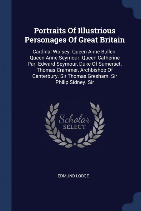Portraits Of Illustrious Personages Of Great Britain