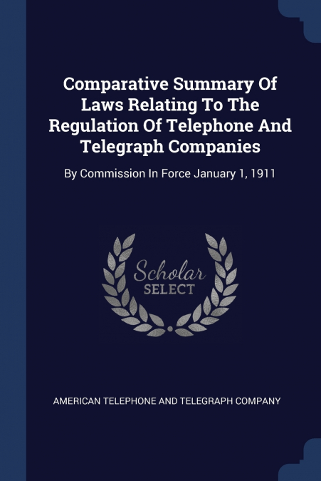 Comparative Summary Of Laws Relating To The Regulation Of Telephone And Telegraph Companies