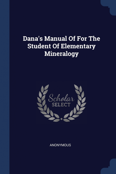 Dana’s Manual Of For The Student Of Elementary Mineralogy
