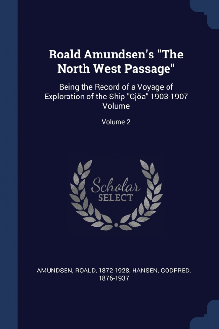 Roald Amundsen’s 'The North West Passage'