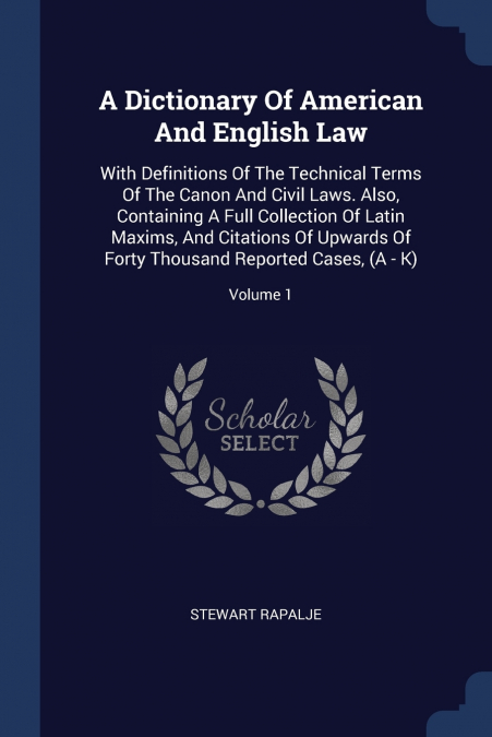 A Dictionary Of American And English Law