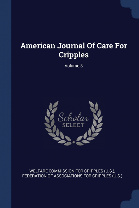 American Journal Of Care For Cripples; Volume 3