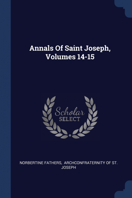 Annals Of Saint Joseph, Volumes 14-15