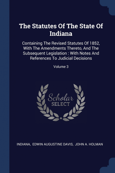 The Statutes Of The State Of Indiana