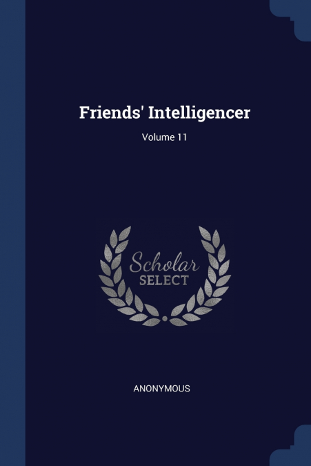 Friends’ Intelligencer; Volume 11