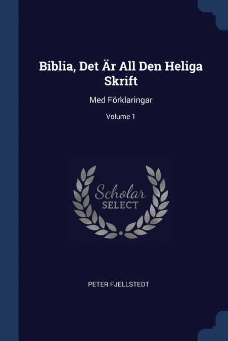 Biblia, Det Är All Den Heliga Skrift