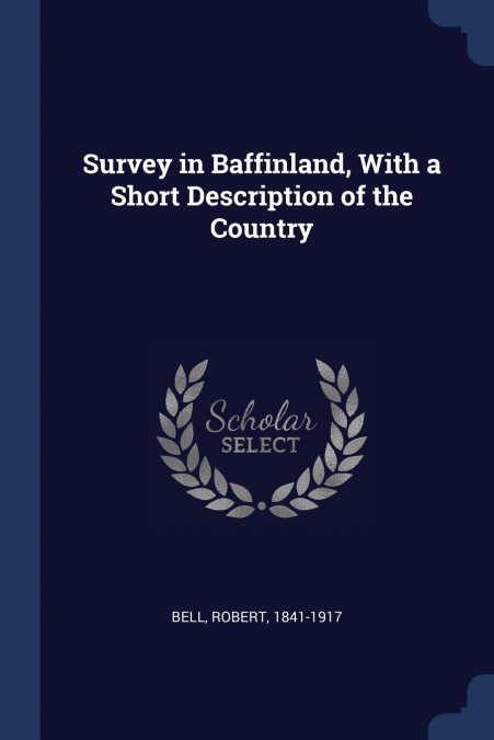 Survey in Baffinland, With a Short Description of the Country