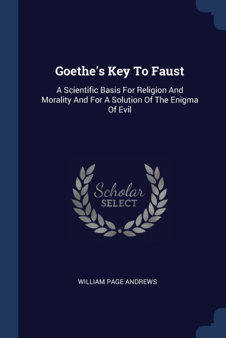Goethe’s Key To Faust