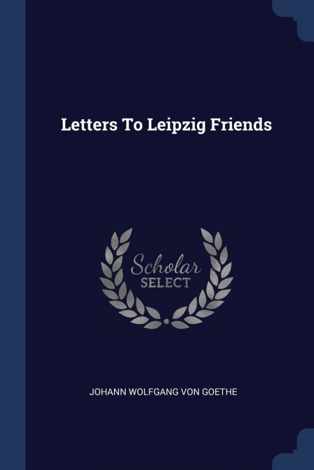 Letters To Leipzig Friends