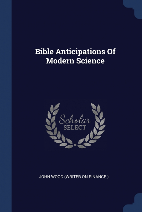 Bible Anticipations Of Modern Science