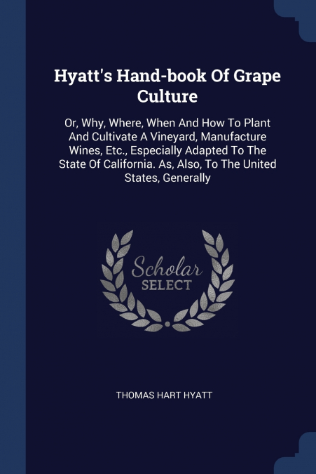 Hyatt’s Hand-book Of Grape Culture