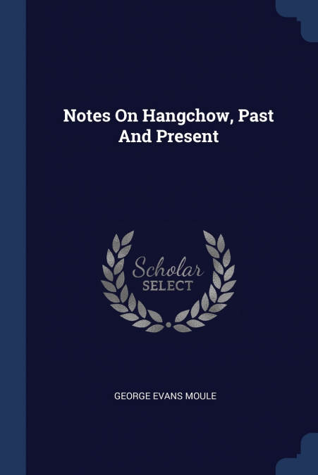 Notes On Hangchow, Past And Present