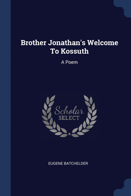 Brother Jonathan’s Welcome To Kossuth