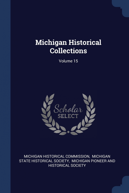 Michigan Historical Collections; Volume 15