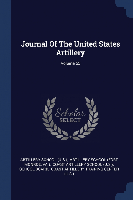 Journal Of The United States Artillery; Volume 53