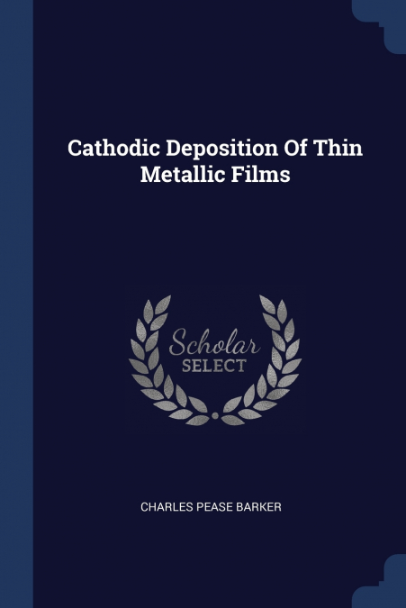 Cathodic Deposition Of Thin Metallic Films