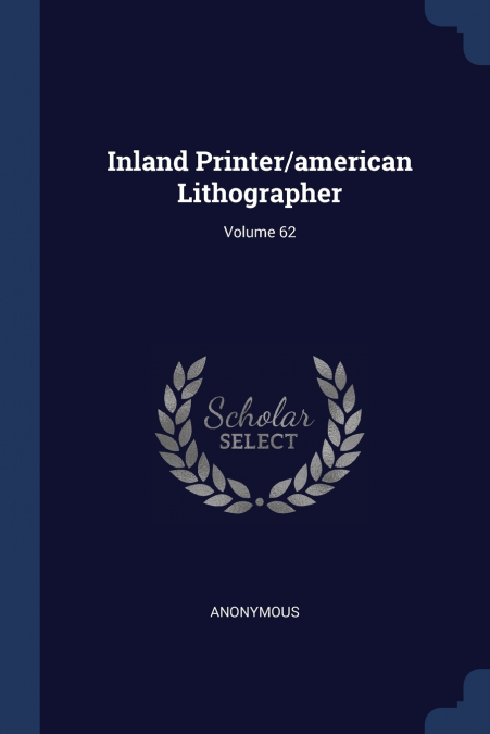 Inland Printer/american Lithographer; Volume 62