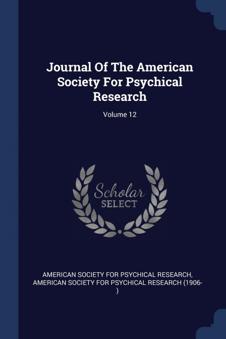 Journal Of The American Society For Psychical Research; Volume 12
