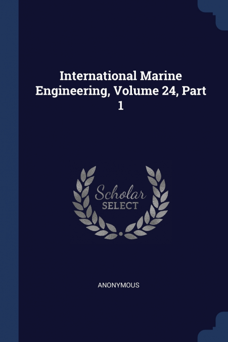 International Marine Engineering, Volume 24, Part 1