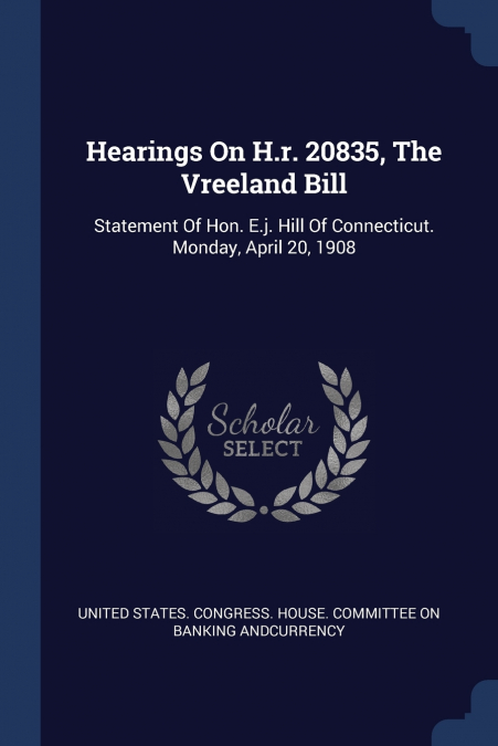 Hearings On H.r. 20835, The Vreeland Bill