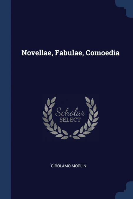 Novellae, Fabulae, Comoedia