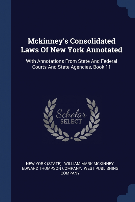 Mckinney’s Consolidated Laws Of New York Annotated