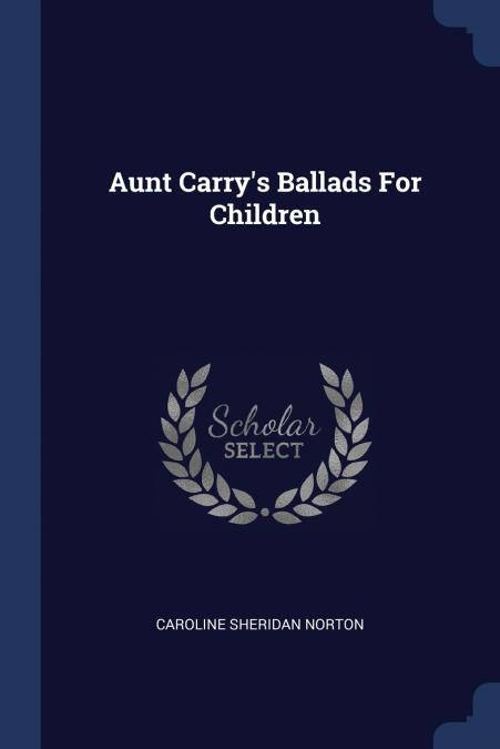 Aunt Carry’s Ballads For Children