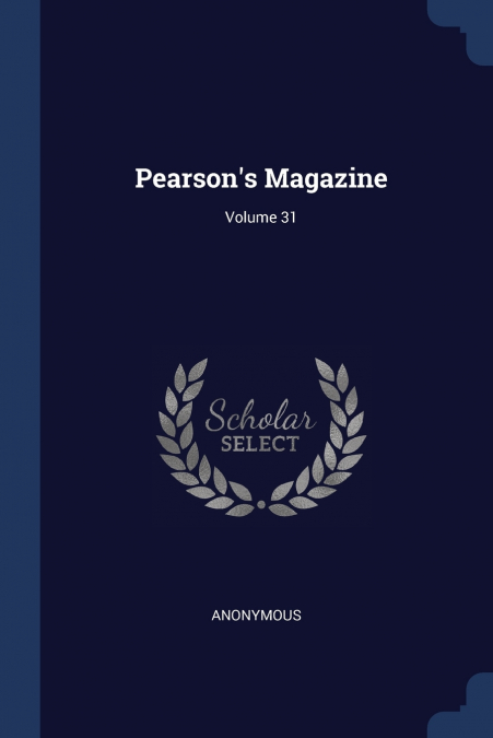 Pearson’s Magazine; Volume 31