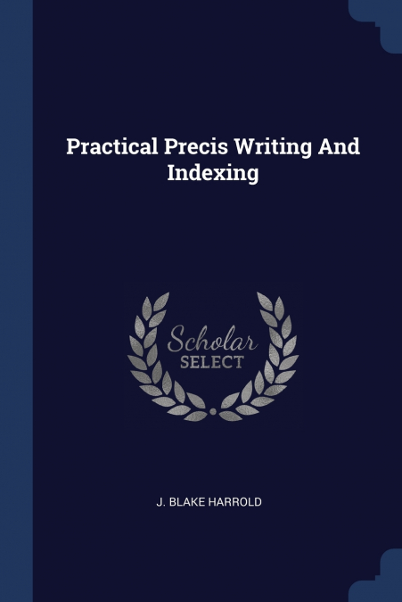 Practical Precis Writing And Indexing