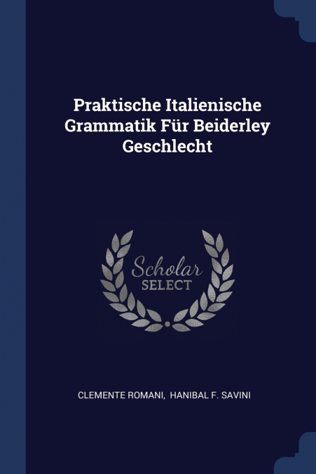 Praktische Italienische Grammatik Für Beiderley Geschlecht
