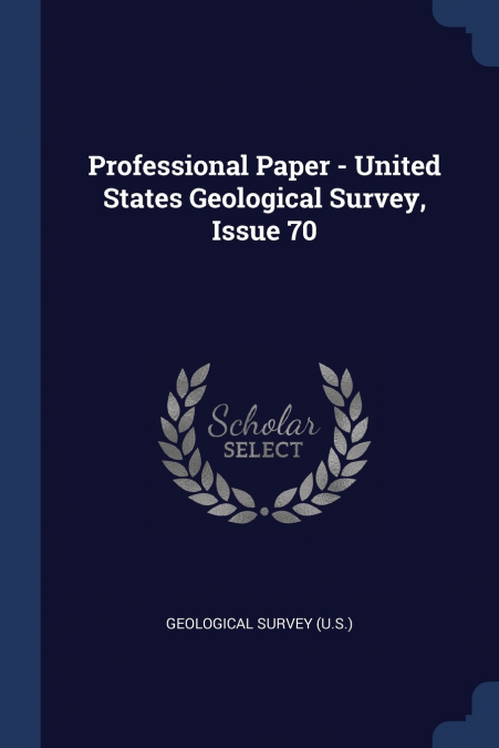 Professional Paper - United States Geological Survey, Issue 70