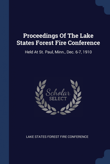 Proceedings Of The Lake States Forest Fire Conference