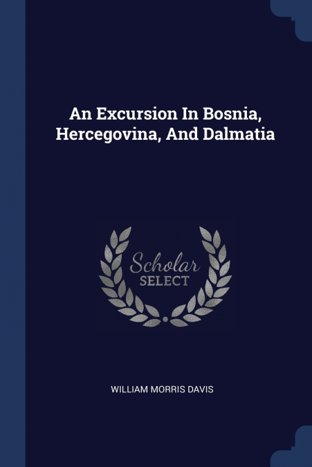 An Excursion In Bosnia, Hercegovina, And Dalmatia