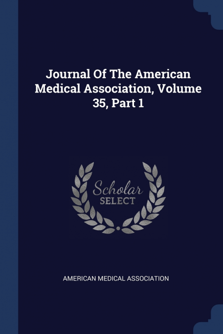 Journal Of The American Medical Association, Volume 35, Part 1