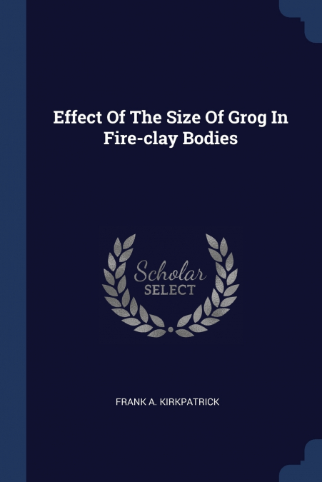 Effect Of The Size Of Grog In Fire-clay Bodies
