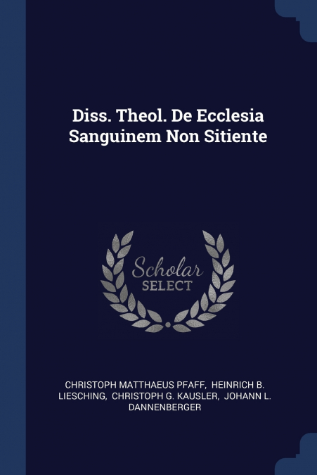 Diss. Theol. De Ecclesia Sanguinem Non Sitiente