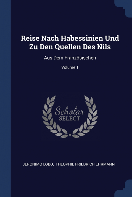 Reise Nach Habessinien Und Zu Den Quellen Des Nils