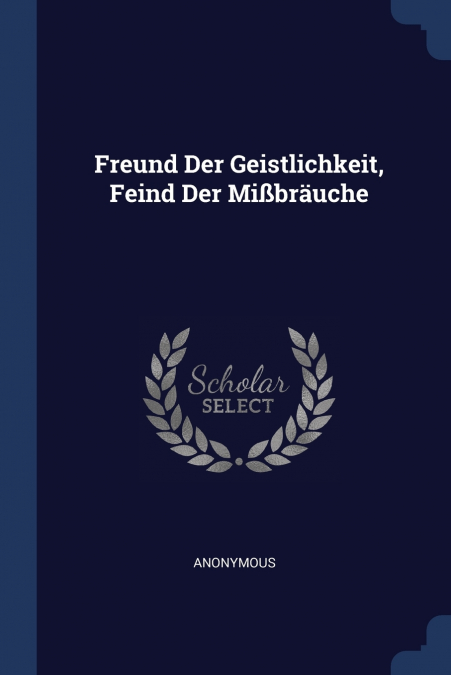 Freund Der Geistlichkeit, Feind Der Mißbräuche