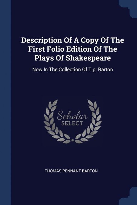 Description Of A Copy Of The First Folio Edition Of The Plays Of Shakespeare