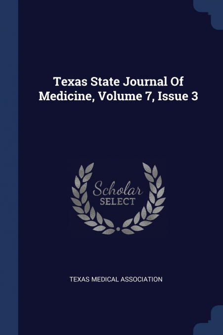 Texas State Journal Of Medicine, Volume 7, Issue 3
