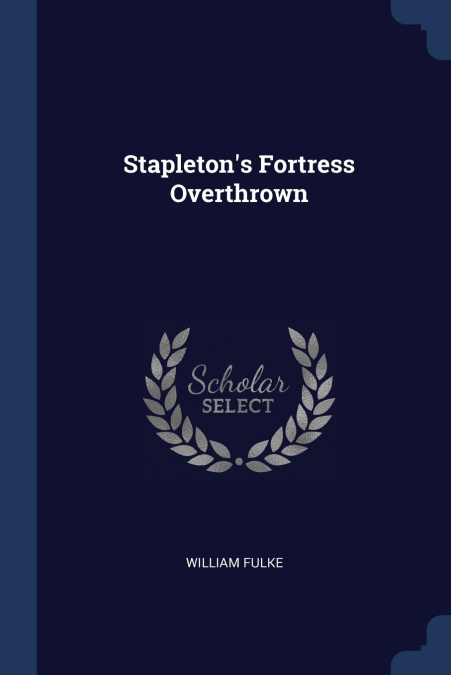 Stapleton’s Fortress Overthrown