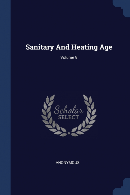 Sanitary And Heating Age; Volume 9