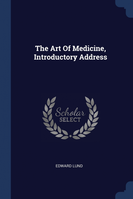 The Art Of Medicine, Introductory Address