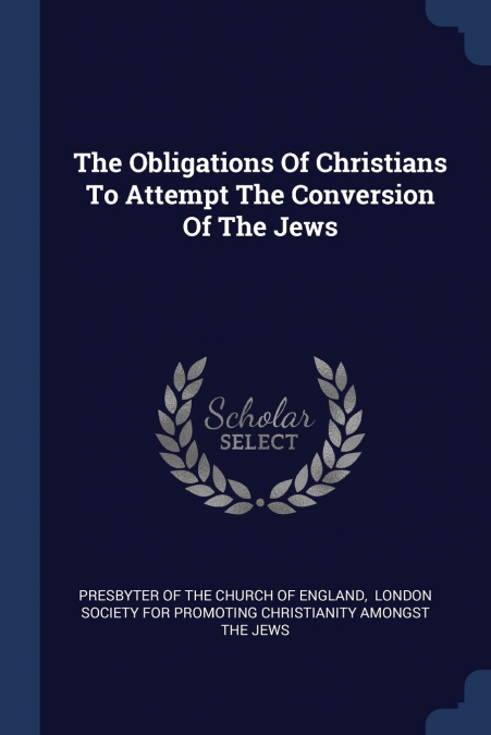 The Obligations Of Christians To Attempt The Conversion Of The Jews