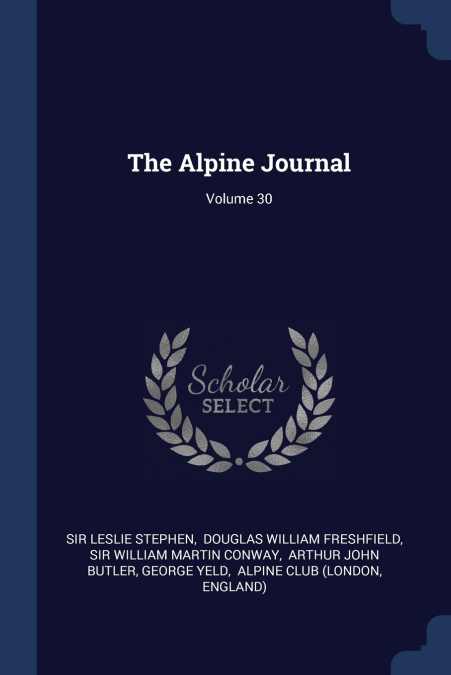 The Alpine Journal; Volume 30