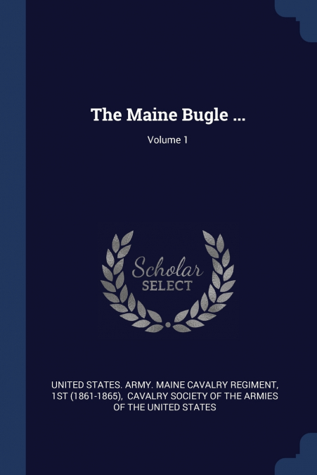 The Maine Bugle ...; Volume 1